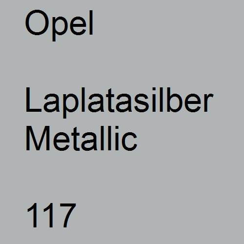 Opel, Laplatasilber Metallic, 117.